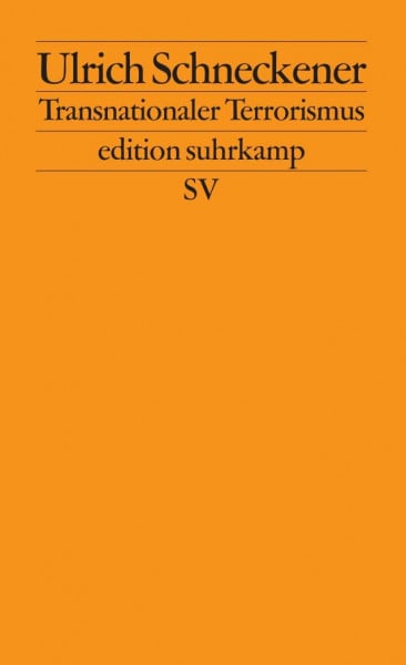 Transnationaler Terrorismus: Charakter und Hintergründe des »neuen« Terrorismus (edition suhrkamp)