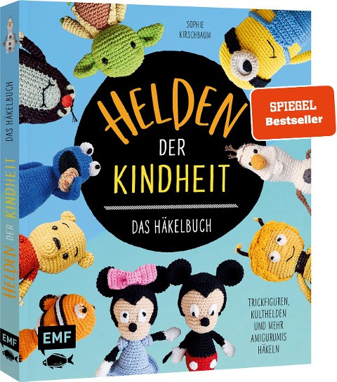 Helden der Kindheit - Das Häkelbuch - Trickfiguren, Kulthelden und mehr Amigurumis häkeln