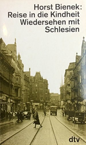 Reise in die Kindheit. Wiedersehen mit Schlesien. (dtv Literatur)