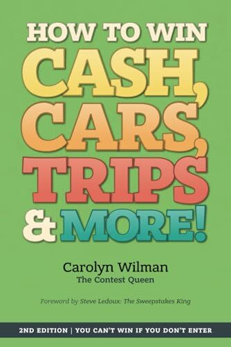 How To Win Cash, Cars, Trips & More!: 2nd Edition | You Can't Win If You Don't Enter