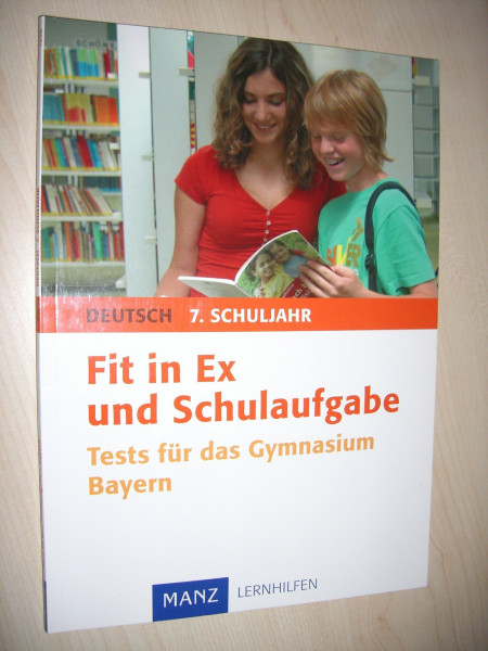 Fit in Ex und Schulaufgabe Deutsch 7. Schuljahr: Tests für das Gymnasium Bayern