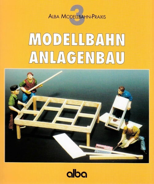 Modellbahn Anlagenbau: Praktischer Ratgeber für den richtigen Anlagen-Unterbau (AMP - Alba Modellbahn-Praxis)