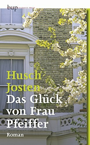 Das Glück von Frau Pfeiffer: Roman