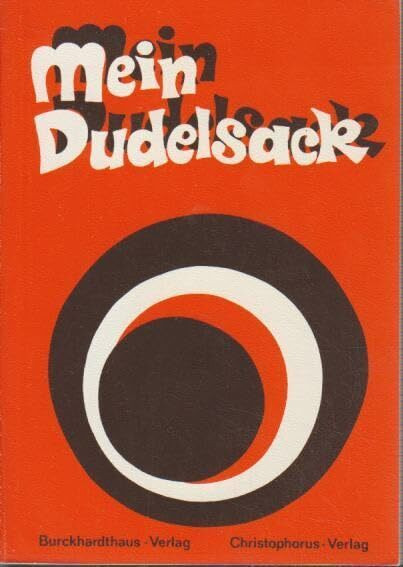 Mein Dudelsack: Sing- und Spielbuch für die Acht- bis Zwölfjährigen in Familie und Gruppe