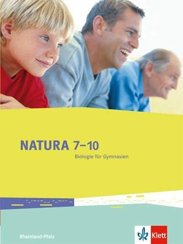 Natura Biologie 7-10. Ausgabe Rheinland-Pfalz: Schulbuch Klassen 7-10 (Natura Biologie. Ausgabe für Rheinland-Pfalz Gymnasium ab 2015)
