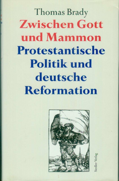 Zwischen Gott und Mammon. Protestantische Politik und die Reformation in Deutschland