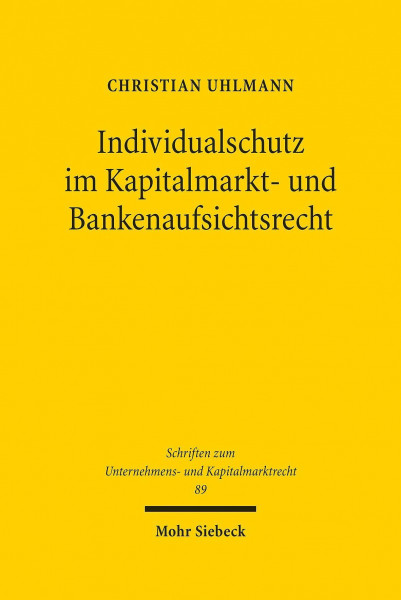 Individualschutz im Kapitalmarkt- und Bankenaufsichtsrecht