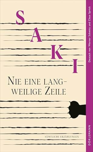 Nie eine langweilige Zeile: Sämtliche Erzählungen