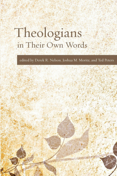 Theologians in Their Own Words