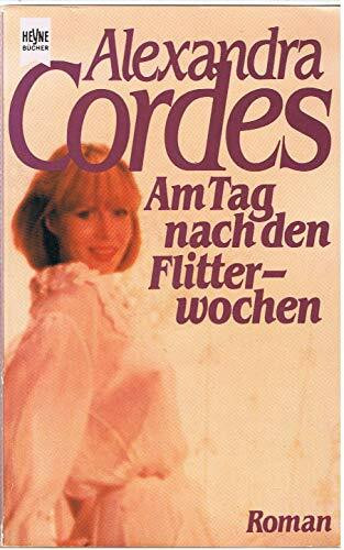 Am Tag nach den Flitterwochen.