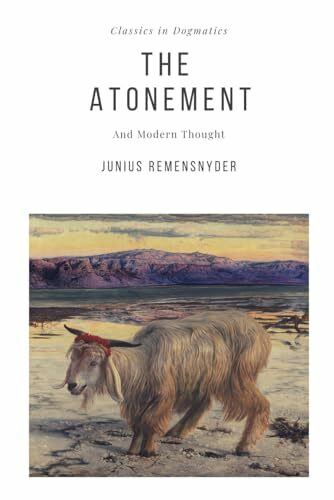 The Atonement: And Modern Thought (Studies in Dogmatics, Band 2)