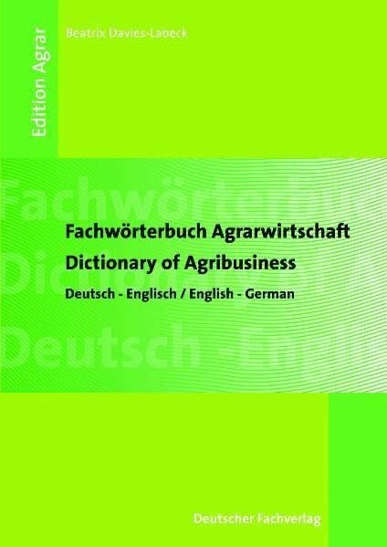 Fachwörterbuch Agrarwirtschaft: Deutsch - Englisch /German - English (Edition Agrar)