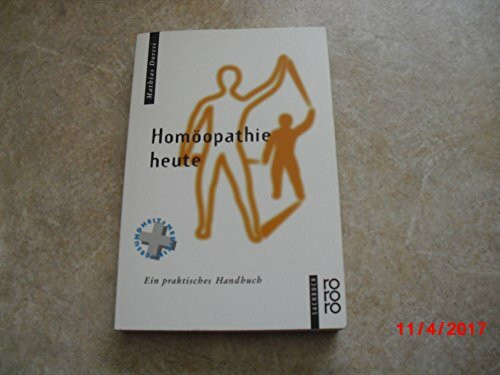 Homöopathie heute: Ein praktisches Handbuch