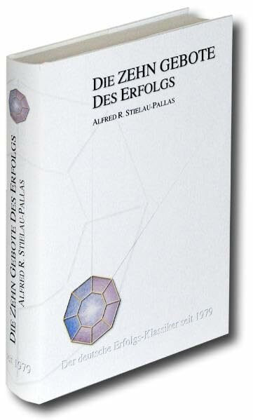 Die zehn Gebote des Erfolgs: Der deutsche Erfolgsklassiker seit 1978 (Ein Pallas-Buch)