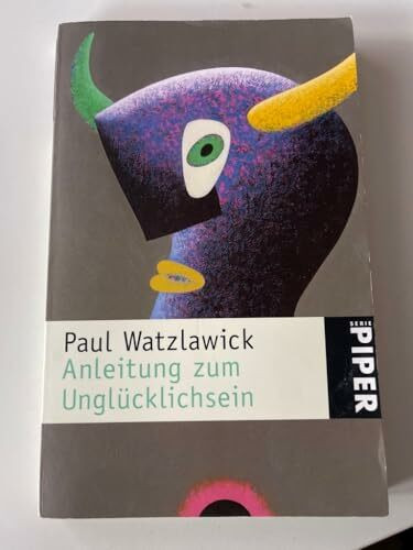 Anleitung zum Unglücklichsein (Piper Taschenbuch)