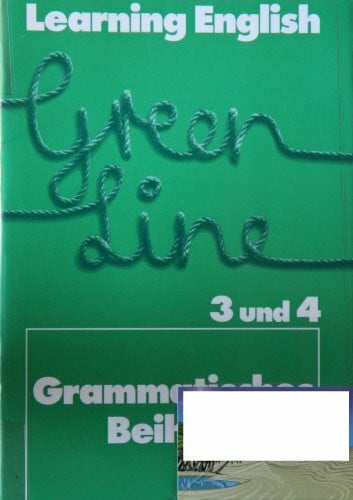 Learning English. Green Line, 3 und 4: Grammatisches Beiheft