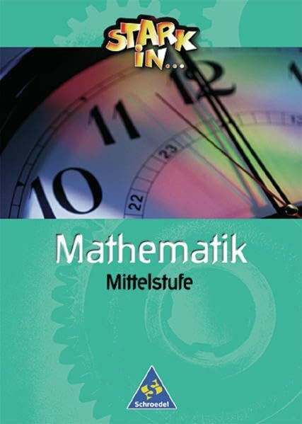Stark in Mathematik - Ausgabe 2000: Schülerband Mittelstufe: Mittel- und Oberstufe - Ausgabe 2000 / Schülerband Mittelstufe (Stark in Mathematik: Mittel- und Oberstufe - Ausgabe 2000)