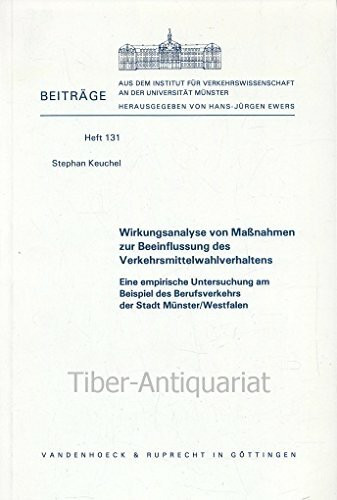 Wirkungsanalyse von Maßnahmen zur Beeinflussung des Verkehrsmittelwahlverhaltens: Eine empirische Untersuchung am Beispiel des Berufsverkehrs der Stadt Münster/Westfalen