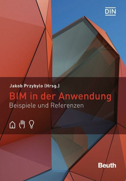 BIM in der Anwendung: Beispiele und Referenzen (DIN Media Innovation)