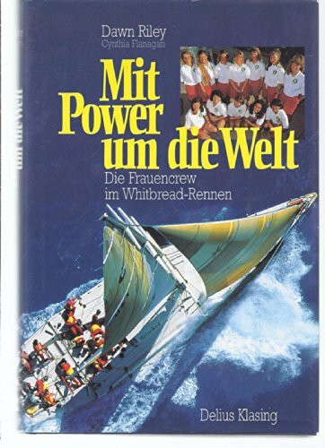 Mit Power um die Welt. Die Frauencrew im Whitbread- Rennen