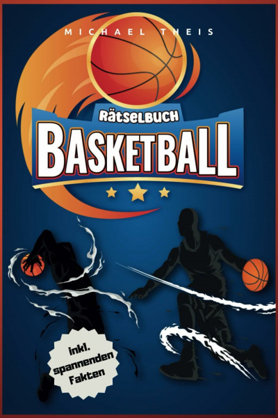 Basketball Rätselbuch: Rätsel über den besten Sport der Welt inkl. spannenden Fakten