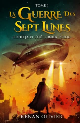 La Guerre des Sept Lunes: Edhelja et l'Odelunier Perdu (Tome 1) (La Guerre des Sept Lunes - Une Saga Fantastique et de Science Fiction., Band 1)