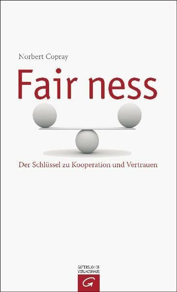 Fairness: Der Schlüssel zu Kooperation und Vertrauen