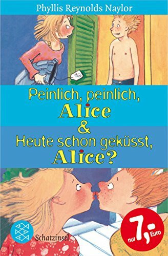 Peinlich, peinlich, Alice & Heute schon geküsst, Alice? (Fischer Schatzinsel)