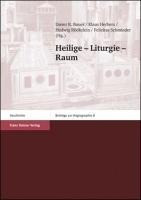 Heilige - Liturgie - Raum - Bauer, Dieter R.