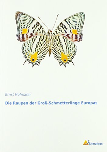 Die Raupen der Groß-Schmetterlinge Europas