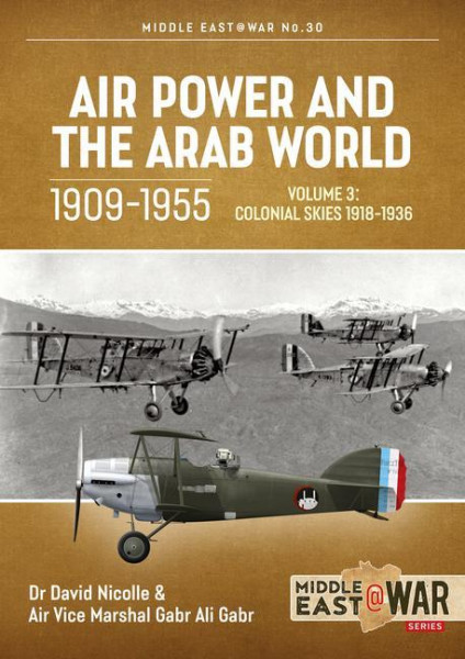 Air Power and the Arab World 1909-1955: Volume 3 - Colonial Skies, 1918-1936