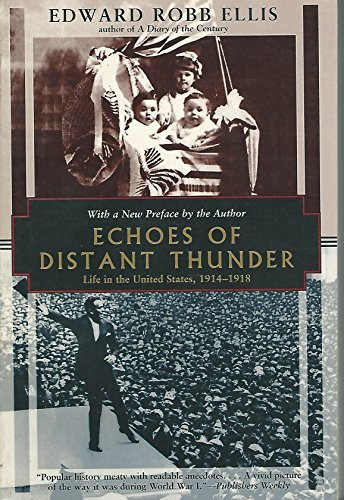 Echoes of Distant Thunder: Life in the United States, 1914-1918 (Kodansha Globe)