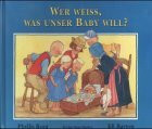 Wer weiß, was unser Baby will?