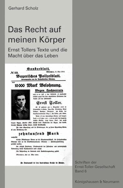 Das Recht auf meinen Körper: Ernst Tollers Texte und die Macht über das Leben (Schriften der Ernst Toller Gesellschaft)