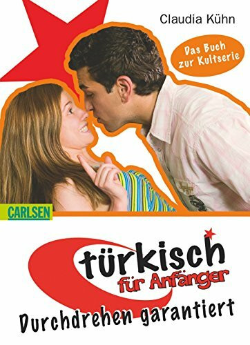 Türkisch für Anfänger, Band 3: Durchdrehen garantiert