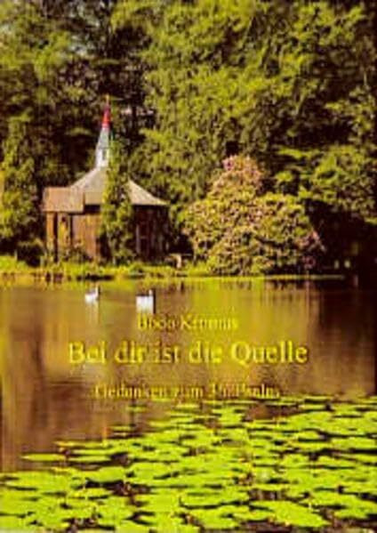 Bei dir ist die Quelle: Gedanken zum Psalm 36 (Fundus-Reihe)
