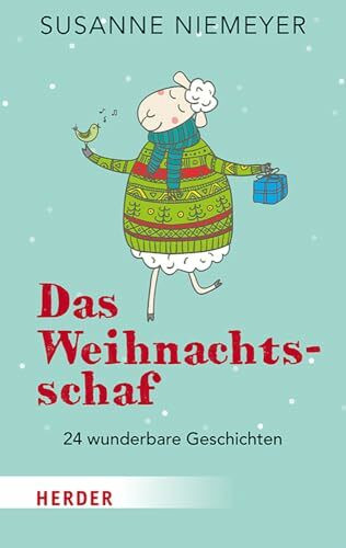 Das Weihnachtsschaf: 24 wunderbare Geschichten