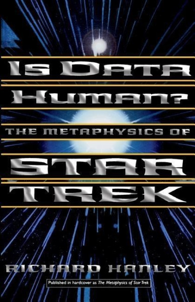 Is Data Human?: Or, the Metaphysics of Star Trek