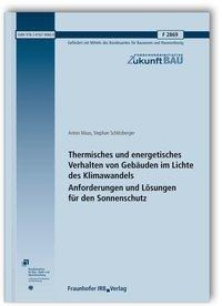 Thermisches und energetisches Verhalten von Gebäuden im Lichte des Klimawandels. Anforderungen und Lösungen für den Sonnenschutz. Abschlussbericht