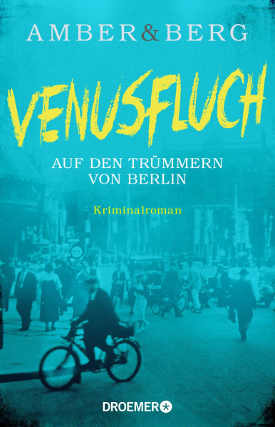 Venusfluch. Auf den Trümmern von Berlin: Kriminalroman (Stein und Wuttke, Band 2)