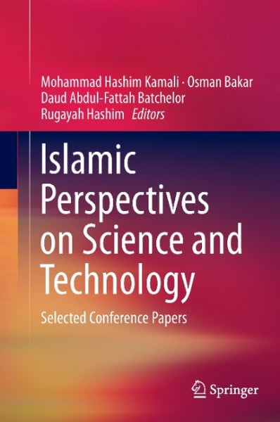 Islamic Perspectives on Science and Technology