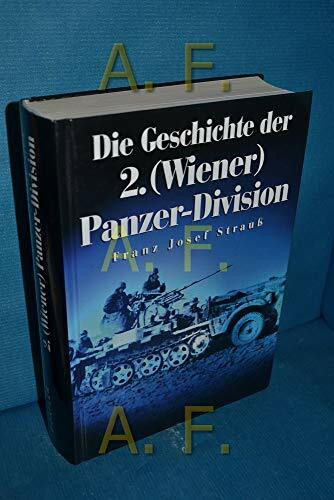 Die Geschichte der 2. (Wiener) Panzer-Division