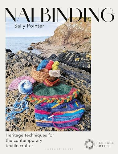 Nalbinding – It's Not Knitting: Heritage techniques for the contemporary textile crafter