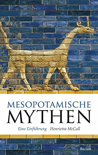 Mesopotamische Mythen: Eine Einführung (Reclam Taschenbuch)