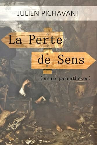 La Perte de Sens (entre parenthèses)