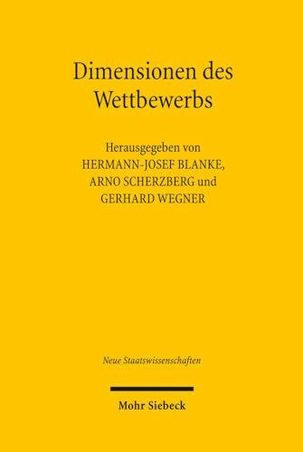 Dimensionen des Wettbewerbs: Europäische Integration zwischen Eigendynamik und politischer Gestaltung (Neue Staatswissenschaften, Band 11)