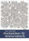 Fachzeichnen für Handwerksberufe: im Ausbildungsbereich Maler und Lackierer