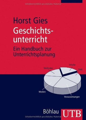 Geschichtsunterricht: Ein Handbuch zur Unterrichtsplanung (UTB M: Uni-Taschenbücher)