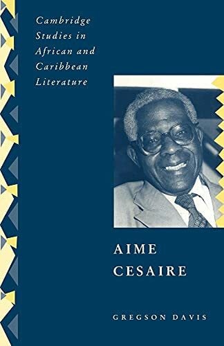 Aime Cesaire (Cambridge Studies in African and Caribbean Literature, 5, Band 5)