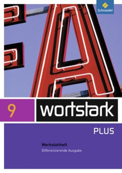 wortstark 9 Werkstattheft Differenzierende Allgemeine Ausgabe
